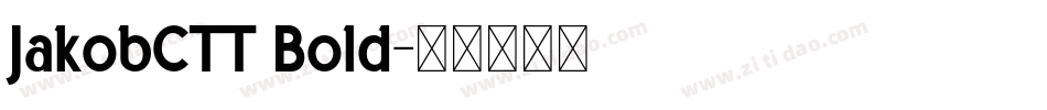 JakobCTT Bold字体转换